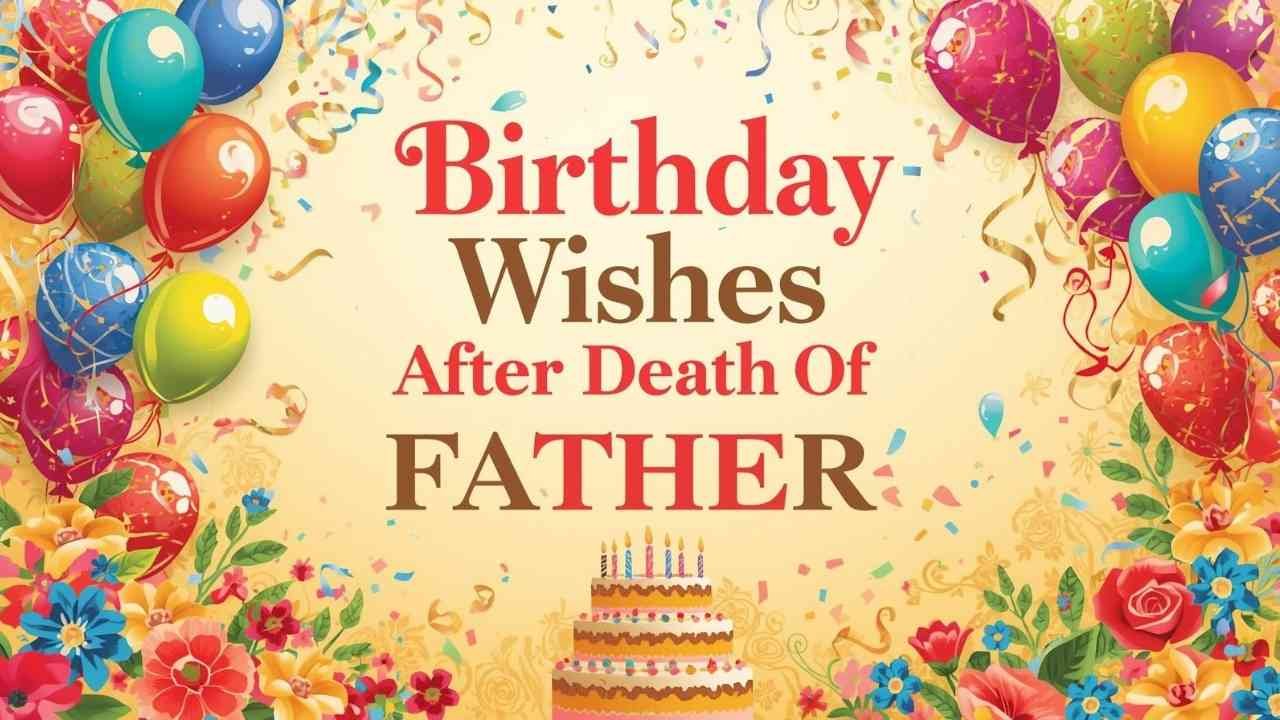 birthday wishes after death of father