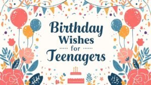 birthday wishes for teenagers