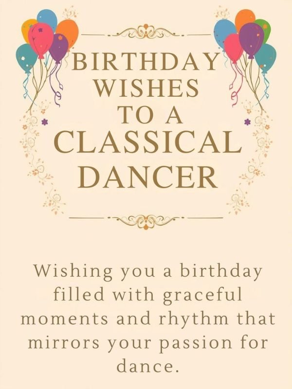 Birthday Wishes to a Classical Dancer