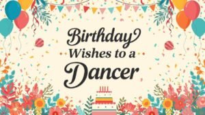 birthday wishes to a dancer