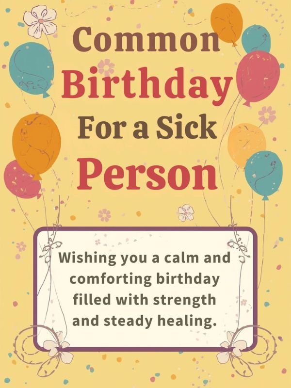 Common Birthday Wishes for a Sick Person