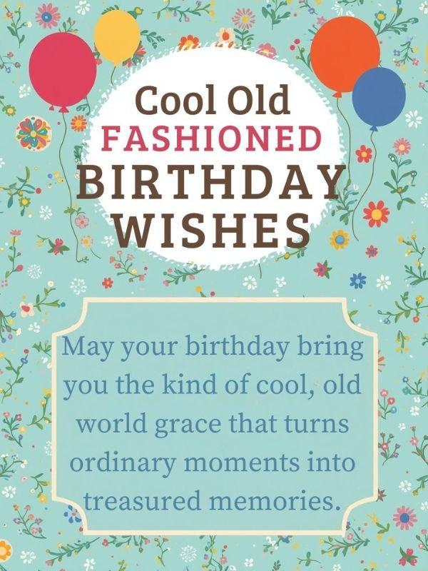 Cool Old Fashioned Birthday Wishes