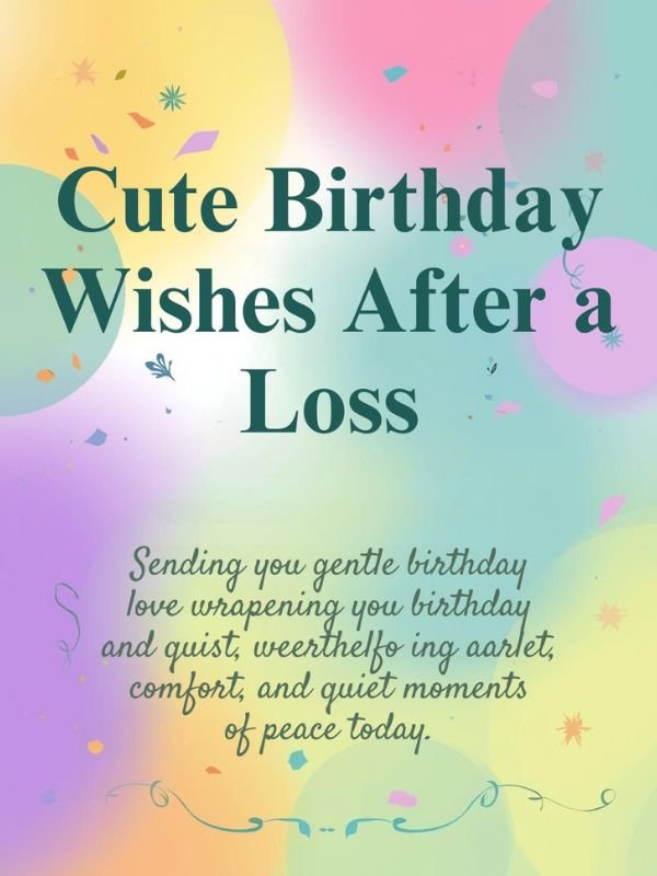 Cute Birthday Wishes After a Loss