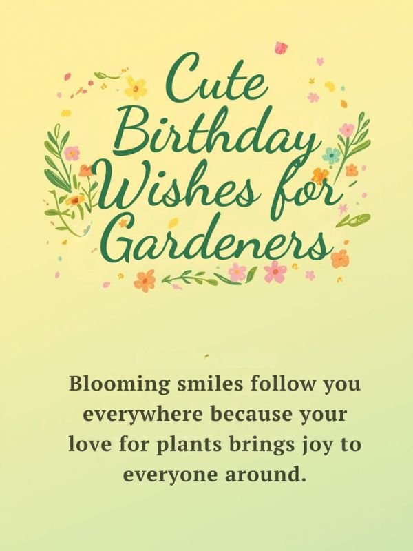 Cute Birthday Wishes for Gardeners