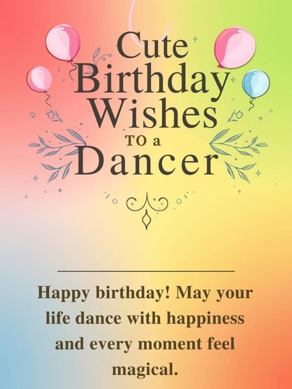 Cute Birthday Wishes to a Dancer 