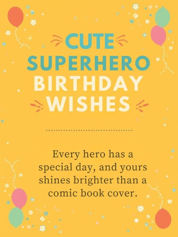 Cute Superhero Birthday Wishes