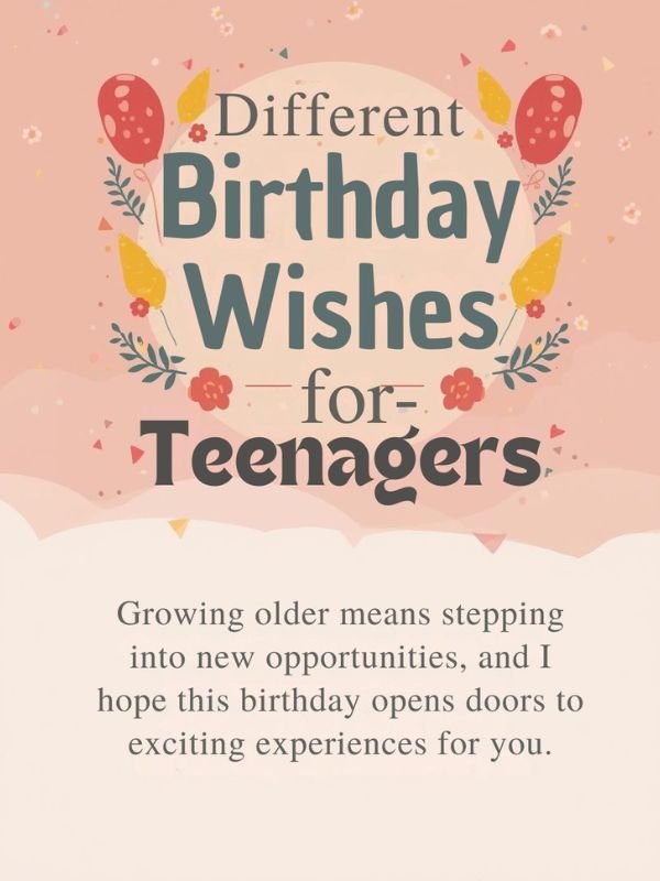 Different Birthday Wishes for Teenagers