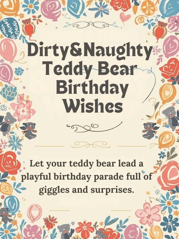 Dirty&Naughty Teddy Bear Birthday Wishes