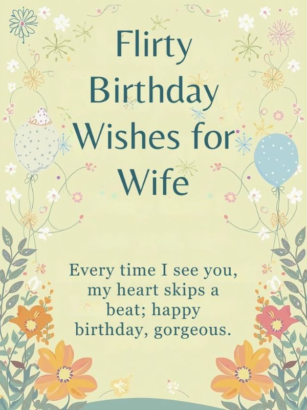 Flirty Birthday Wishes for Wife