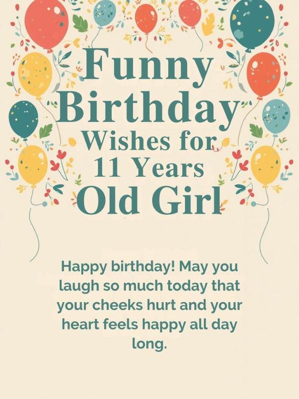 Funny Birthday Wishes for 11 Years Old Girl