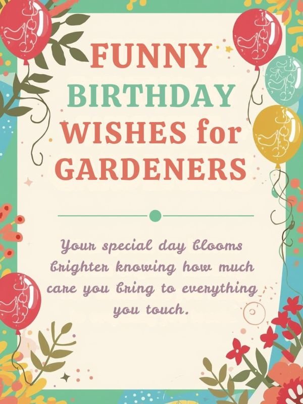 Funny Birthday Wishes for Gardeners