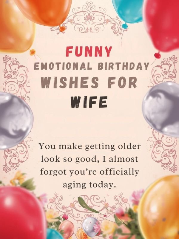 Funny Emotional Birthday Wishes for Wife