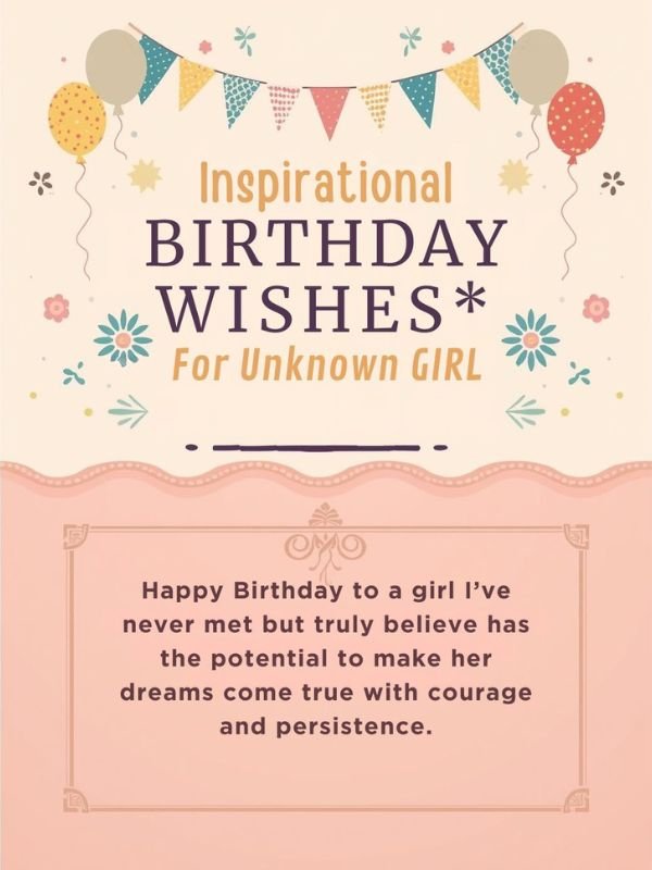 Inspirational Birthday Wishes for Unknown Girl