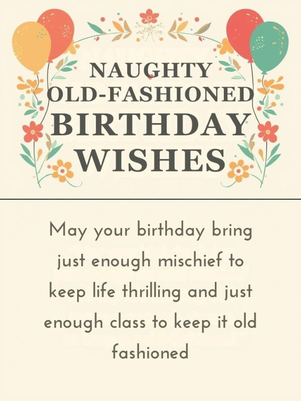 Naughty Old Fashioned Birthday Wishes