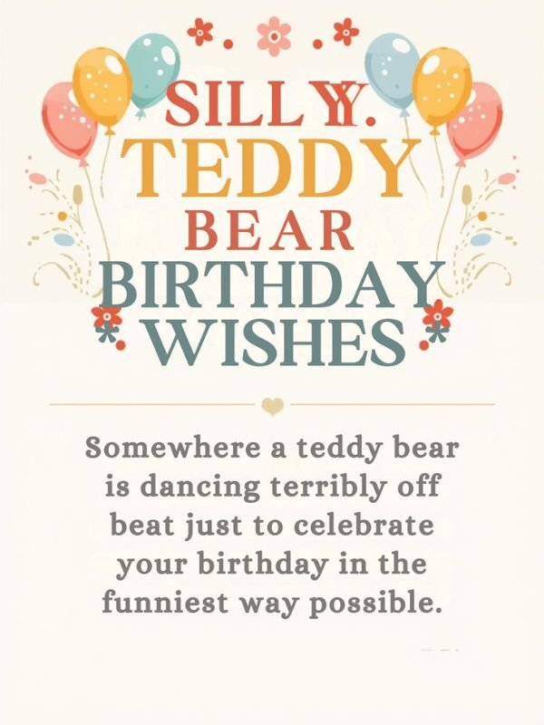 Silly Teddy Bear Birthday Wishes