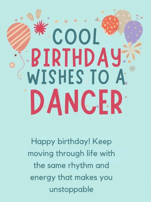Cool Birthday Wishes to a Dancer