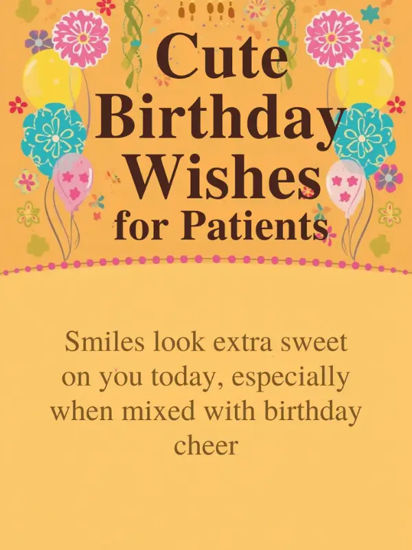 Cute Birthday Wishes for Patients