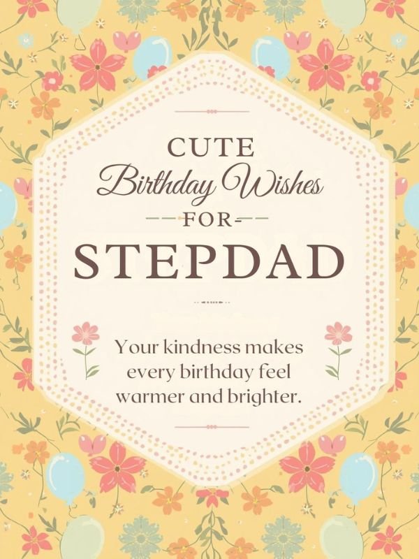 Cute Birthday Wishes for Stepdad