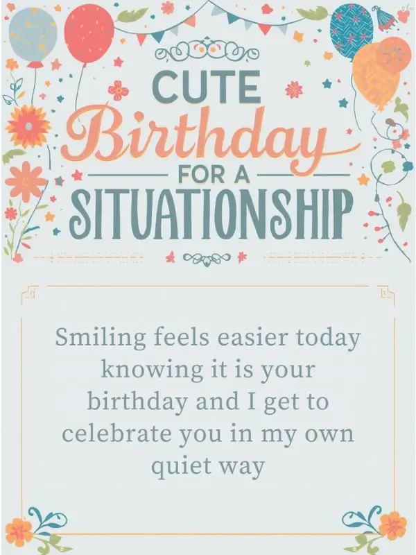 Cute Birthday Wishes for a Situationship