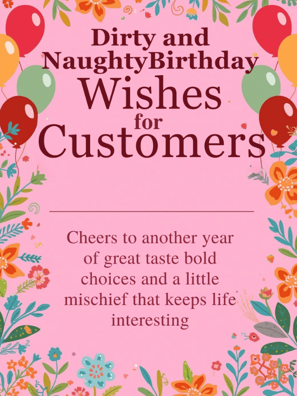 Dirty and Naughty Birthday Wishes for Customers