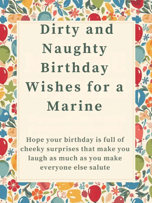  Dirty and Naughty Birthday Wishes for a Marine