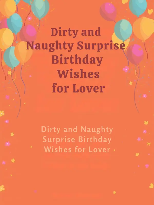 Dirty and Naughty Surprise Birthday Wishes for Lover