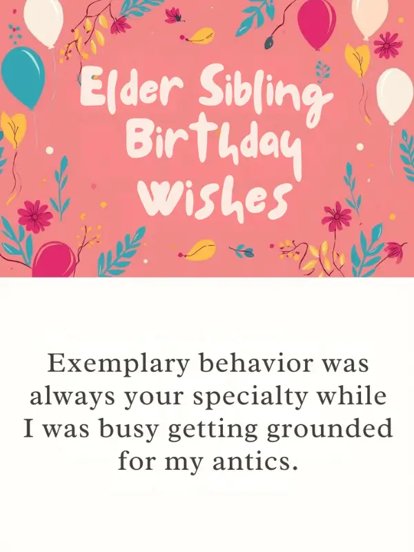 Elder Sibling Birthday Wishes
