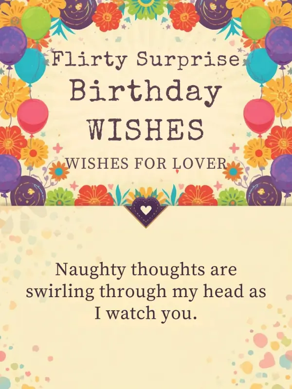 Flirty Surprise Birthday Wishes for Lover
