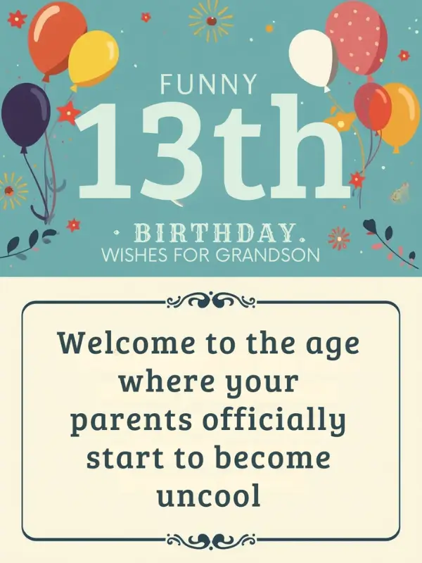 Funny 13th Birthday Wishes for Grandson