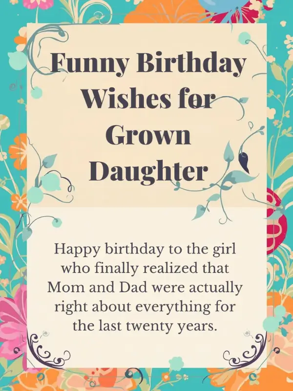 Funny Birthday Wishes for Grown Daughter