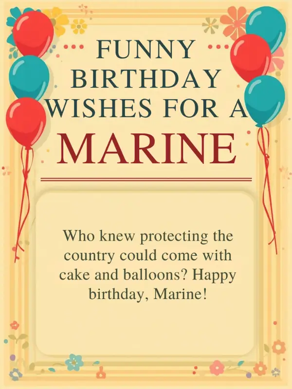 Funny Birthday Wishes for a Marine