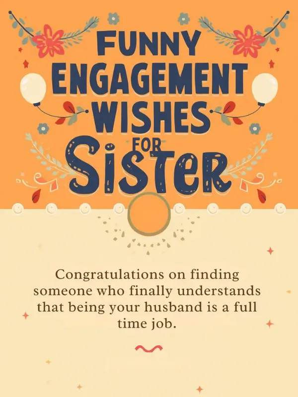 Funny Engagement Wishes for Sister