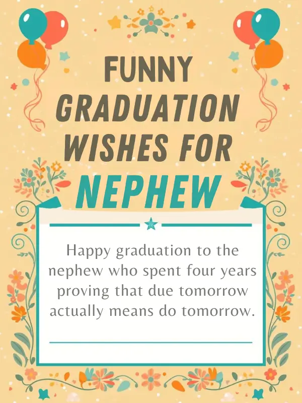 Funny Graduation Wishes For Nephew