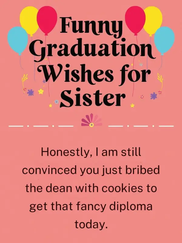 Funny Graduation Wishes for Sister