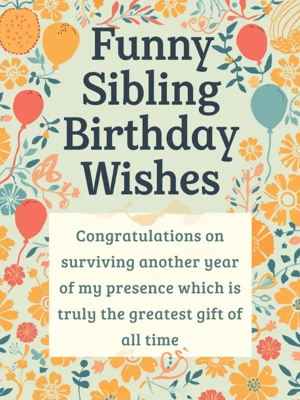 Funny Sibling Birthday Wishes