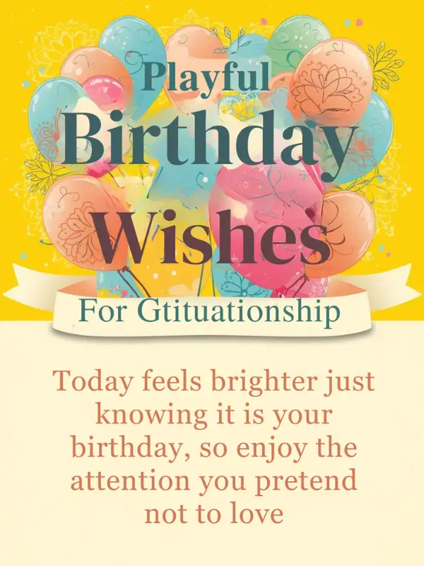 Playful Birthday Wishes for a Situationship