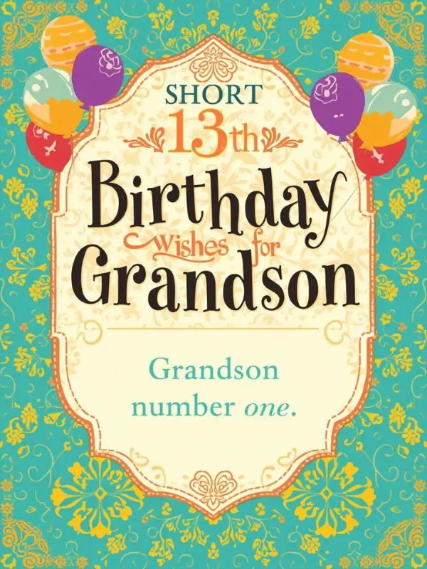 Short 13th Birthday Wishes for Grandson