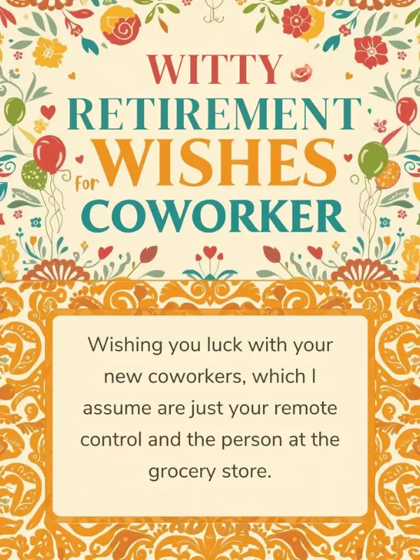 Witty Retirement Wishes for Coworker