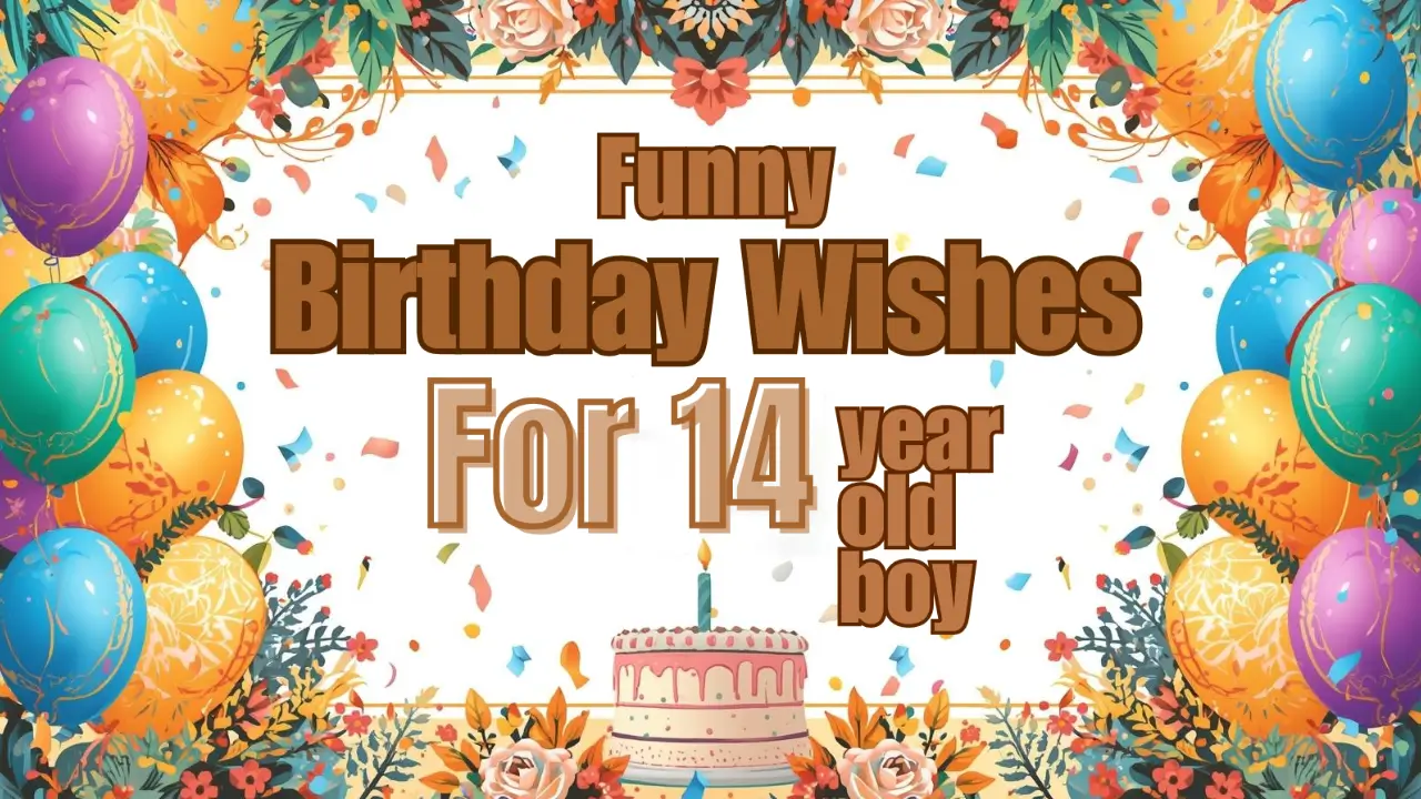 funny birthday wishes for 14 year old boy