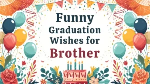 funny graduation wishes for brother