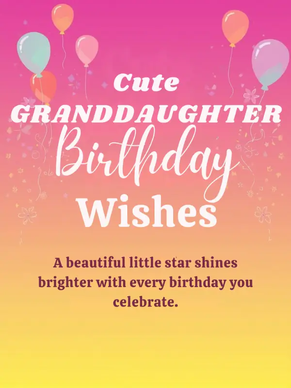 Cute Granddaughter Birthday Wishes