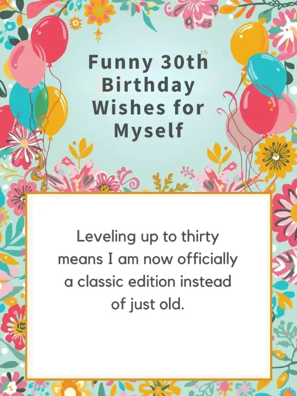 Funny 30th Birthday Wishes for Myself