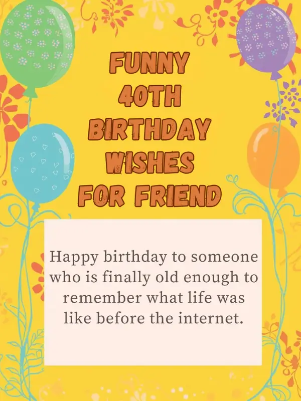 Funny 40th Birthday Wishes for Friend