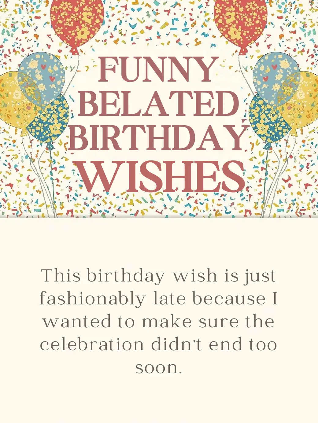 Funny Belated Birthday Wishes