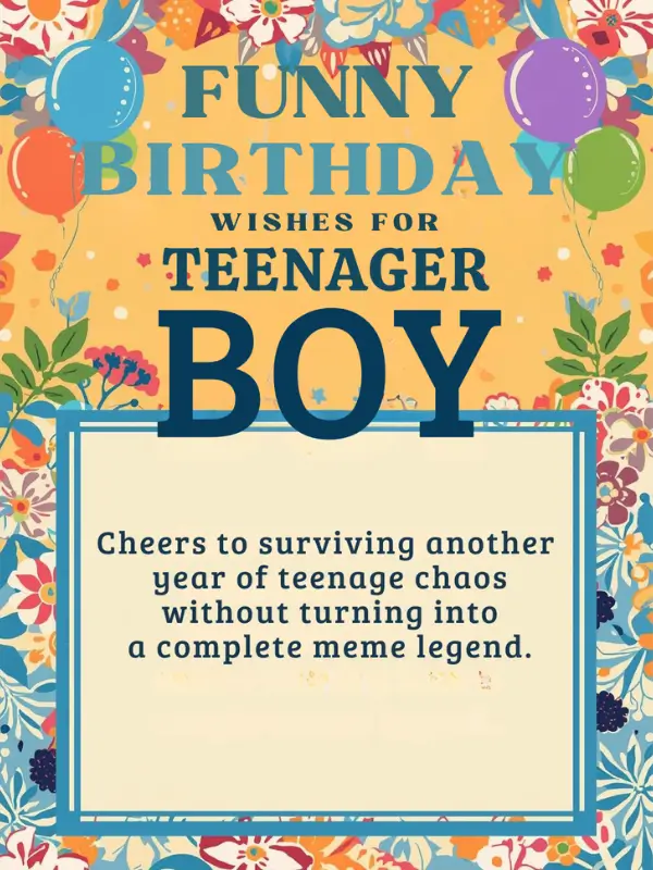 Funny Birthday Wishes for Teenager Boy