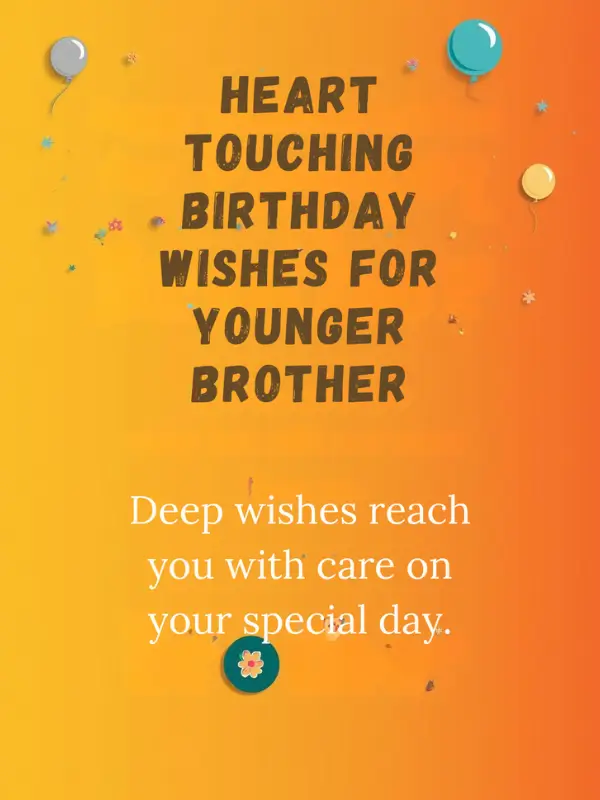 Heart Touching Birthday Wishes for Younger Brother