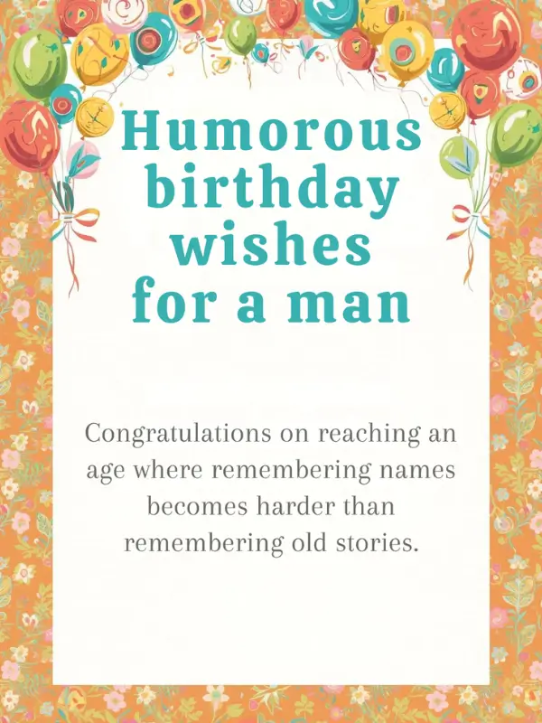 Humorous Birthday Wishes for a Man