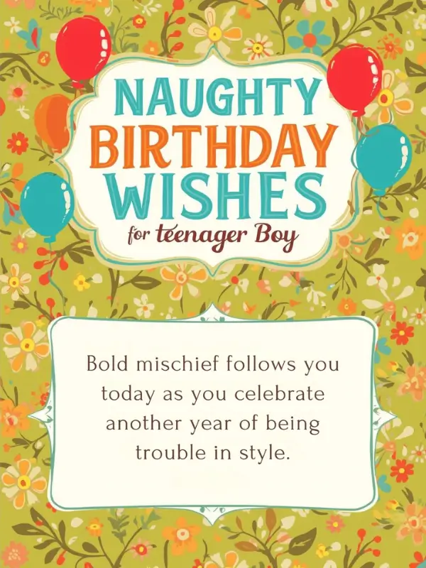 Naughty Birthday Wishes for Teenager Boy