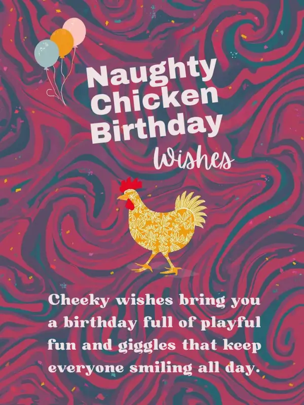 Naughty Chicken Birthday Wishes