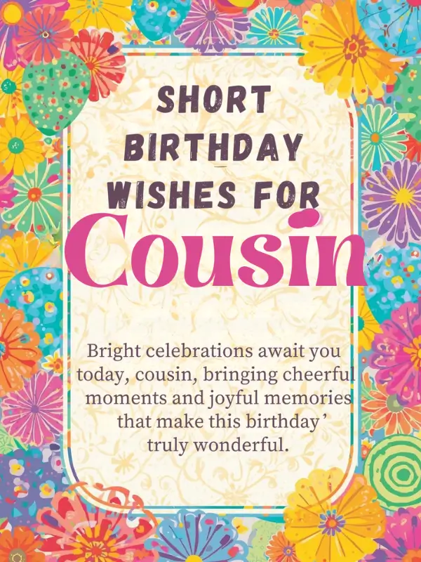Short Birthday Wishes for Cousin